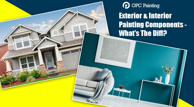 What’s The Difference between Exterior & Interior Painting Components?