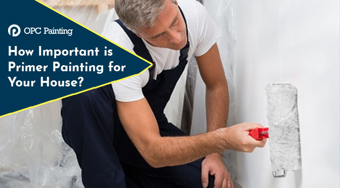 How Important is Primer Painting for Your House?