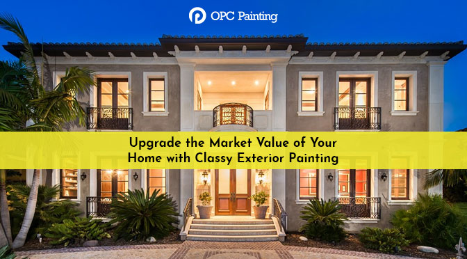 Upgrade the Market Value of Your Home with Classy Exterior Painting