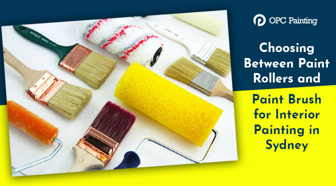 Choosing Between Paint Rollers and Paint Brush for Interior Painting in Sydney