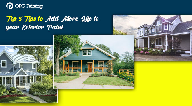 Top 5 Tips to Add More Life to your Exterior Paint