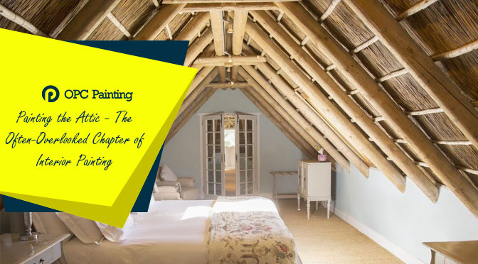 Painting the Attic – The Often-Overlooked Chapter of Interior Painting