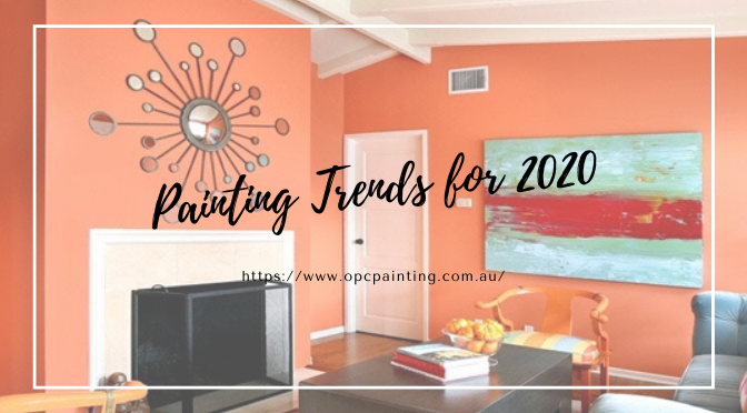 Want to Paint Your Living Room? Here are the Painting Trends for 2020