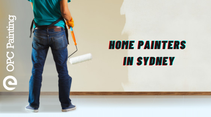 Signs That Imply That It’s Time to Call the Home Painters in Sydney