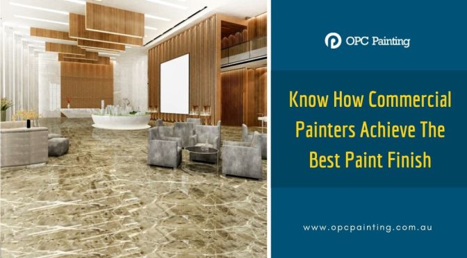 How Commercial Painters Achieve The Best Paint Finish?