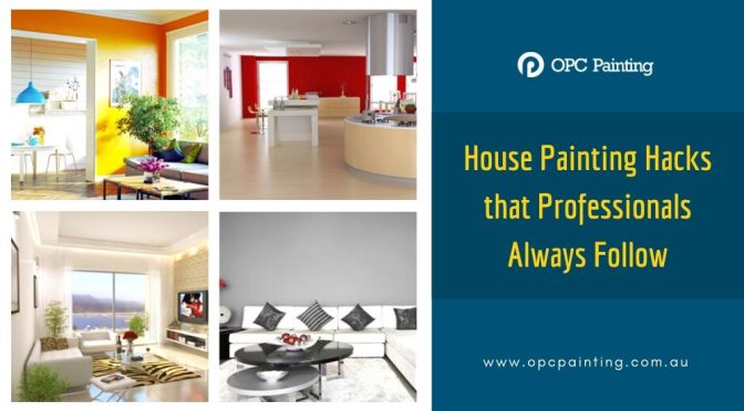 The Top House Painting Hacks that Experienced Professionals Always Follow